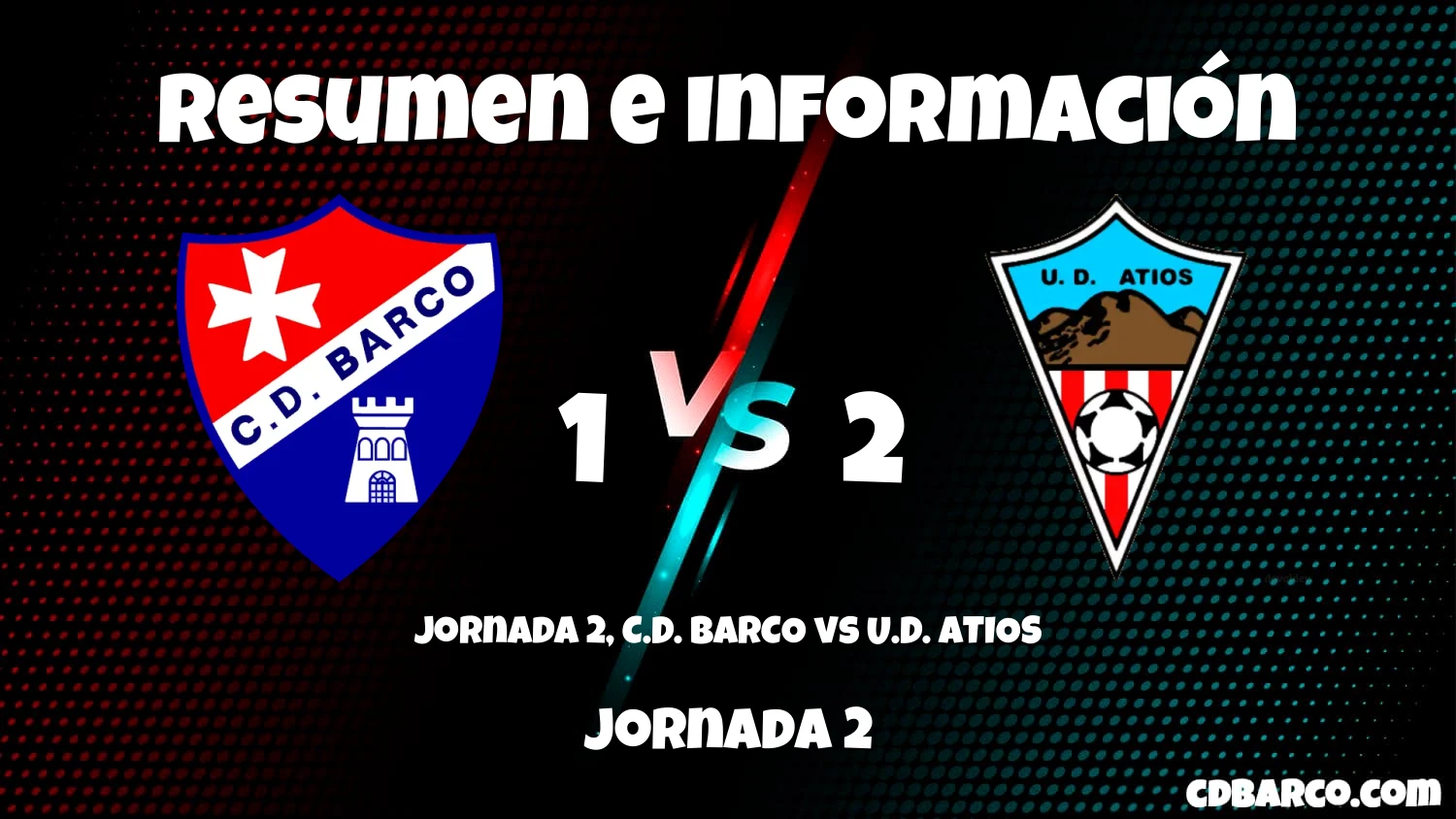 Imagen de caratula de seríe Jornada 2, C.D. BARCO vs U.D. ATIOS