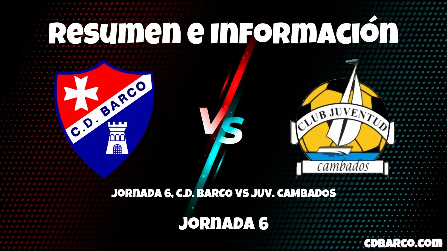 Imagen de caratula de seríe Jornada 6, C.D. BARCO vs JUV. CAMBADOS